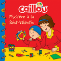 Caillou > Mystère à la Saint Valentin > Anne Paradis