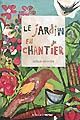 Le Jardin en chantier - Aurélia Grandin