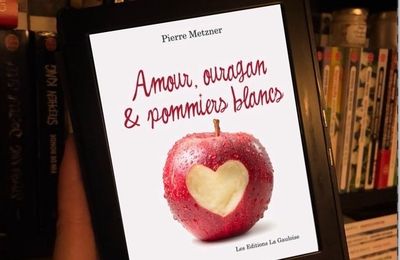 Amour, ouragan & pommiers blancs - Pierre Metzner