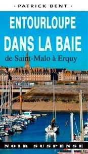 Entourloupe dans la baie de Patrick Bent