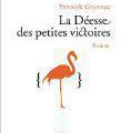 La déesse des petites victoires de Yannick Grannec