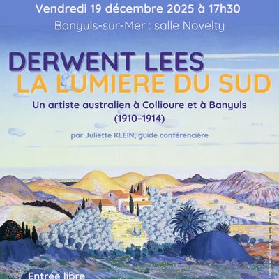 Conférence du vendredi 19 décembre 2025 "Derwent Lees, un artiste australien à Collioure et Banyuls (1910 – 1914)"
