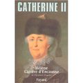 Hélène Carrére d’Encausse, Catherine II, Librairie Arthème Fayard, 2002