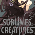 Sublimes Créatures : le roman graphique