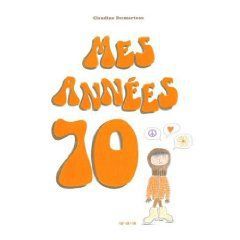 Mes années 70, Claudine Desmarteau