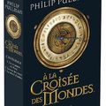 Philip Pullman, A la croisée des mondes, Gallimard, 2007