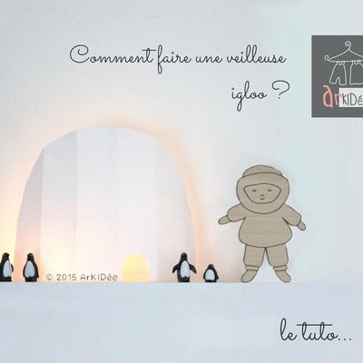 Réaliser une veilleuse Igloo [ Tuto ]