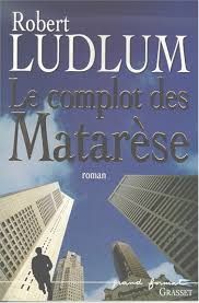 Le complot des Matarèse de Robert Ludlum