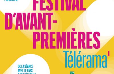   Festival d’Avant-premières Télérama 2021 : 10 films à 5€ la place avec le pass