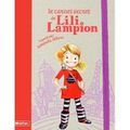 Le Carnet secret de lili Lampion de Amanda Sthers. Editions Nathan ( enfants). Ma note 5/5