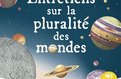 Entretiens sur la pluralité des mondes, par Bernard Le Bouyer de Fontenelle