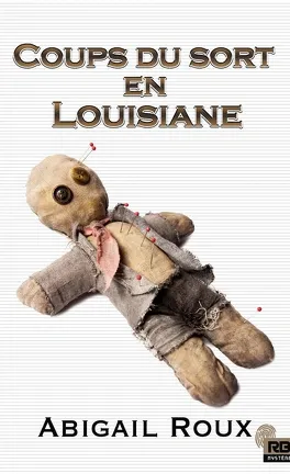 Coup du sort en Louisiane - de Abigail Roux
