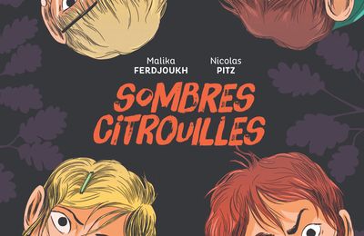 Sombres citrouilles, de Malika Ferdjoukh & Nicolas Pitz