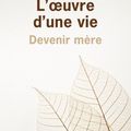 L'oeuvre d'une vie: devenir mère- Rachel Cusk égratigne la mère parfaite 