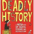 DREADFULLY DEADLY HISTORY, de Clive Gifford & Andrew Pinder