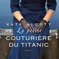 La petite couturière du Titanic de Kate Alcott