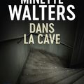 LIVRE : Dans la Cave (The Cellar) de Minette Walters - 2015
