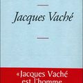 Jacques Vaché par Bertrand Lacarelle