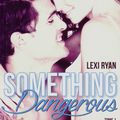 "Something Dangerous" de Lexi Ryan aux Éditions Hugo Roman