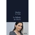 La ballade de Lila K. - Blandine LE CALLET