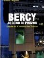 Thomas Bronnec et Laurent Fargues - Bercy au coeur du pouvoir, Enquête sur le ministère des Finances