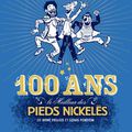 Le Meilleur des Pieds Nickelés//Spécial 100 ans //en Bd :
