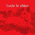 "Lucie le chien" voit du pays