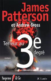 Terreur au 3e degré - James Patterson & Andrew Gross