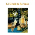 BERTHOLOM Louis / Le Graal de Kerouac.