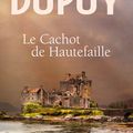 LE CACHOT DE HAUTEFAILLE - MARIE-BERNADETTE DUPUY