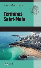 Terminus Saint-Malo de Jean-Marc Perret