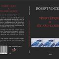 Réédition du deuxième roman de Robert Vincent : Yport épique et Fécamp gourou, celui où j'apparais.