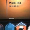 LIVRE : Doggy Bag saison 5 de Philippe Djian - 2007