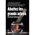 Abattez les grands arbres de Christophe Guillaumot