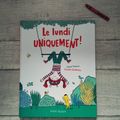 Le lundi uniquement !- Claire Pisarra, Aurélie Guillerey