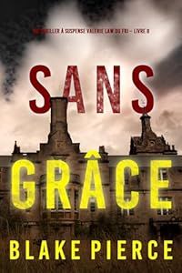 Sans grâce - de Blake Pierce