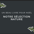 Un beau livre pour Noël: notre sélection Nature 