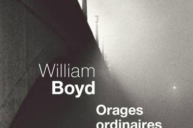 ORAGES ORDINAIRES - WILLIAM BOYD