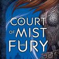 A Court of Mist and Fury, Sarah J Maas