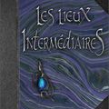 Les lieux intermédiaires -tome 1