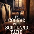 Un cognac pour Scotland Yard