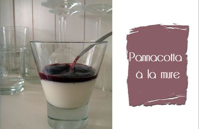 Pannacotta à la mûre...