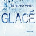 Glacé de Bernard Minier