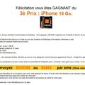 Félicitation vous êtes GAGNANT du 3è Prix : iPhone 16 Go. Arnaque?