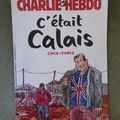 C'était Calais - Hors-série Charlie Hebdo, décembre 2016 / janvier 2017 - Coco & Foolz