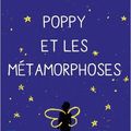 POPPY ET LES METAMORPHOSES - Laurie FRANKEL