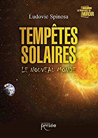 2017#12 : Tempêtes solaires de Ludovic Spinosa [Non Chroniqué]