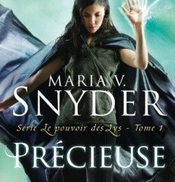 Le pouvoir des Lys 1 #Précieuse -Maria V. Snyder.