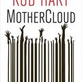 Rob Hart "MotherCloud"