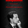 Sarkozy, la grande manipulation